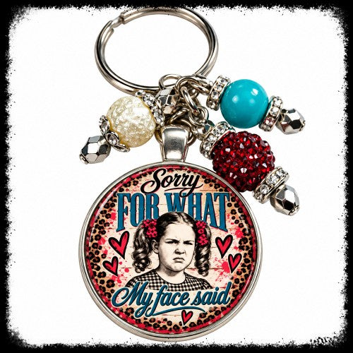 Sorry For What My Face Said Keychain